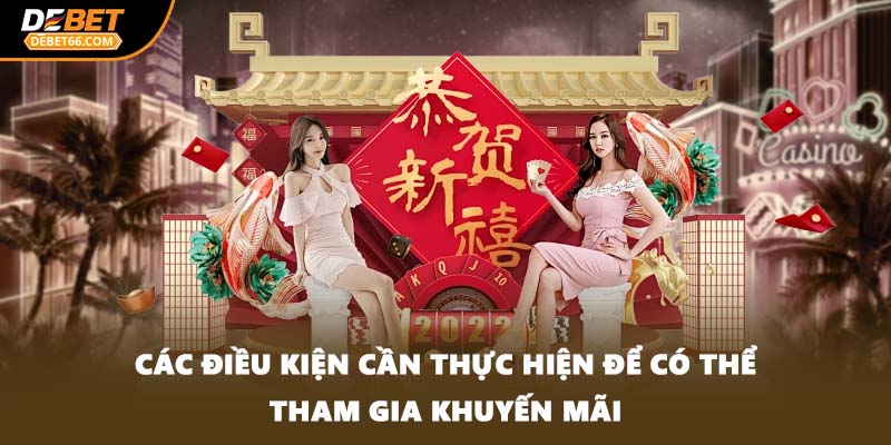 Các điều kiện cần thực hiện để có thể tham gia khuyến mãi