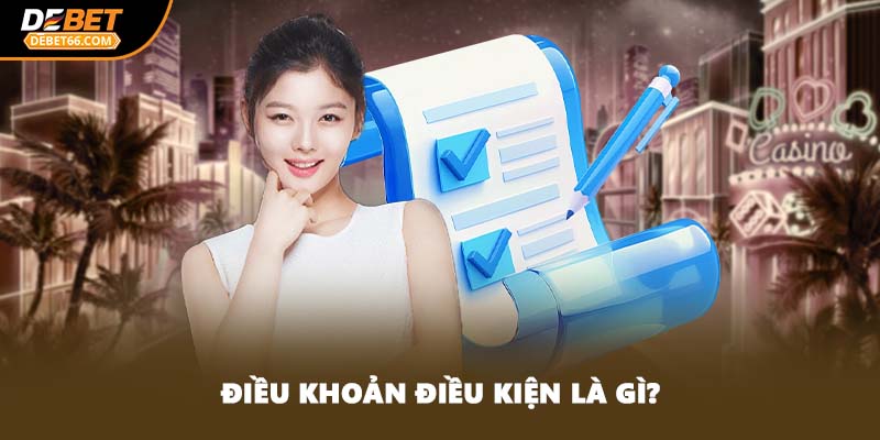 Điều khoản điều kiện là gì?