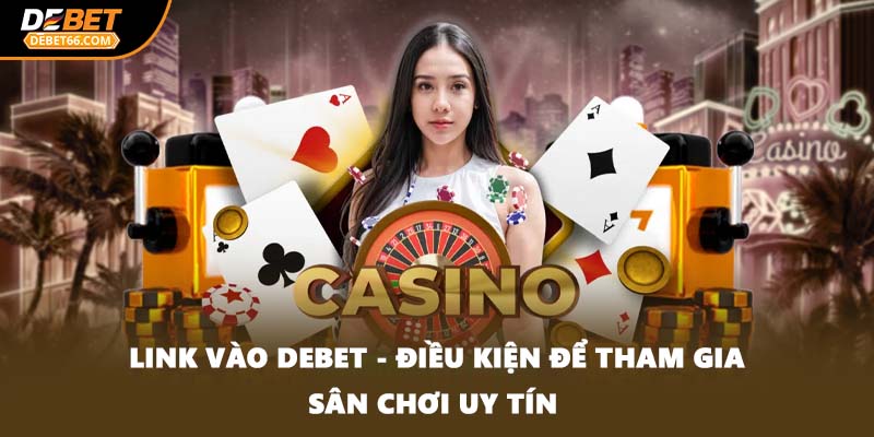 Link vào DEBET